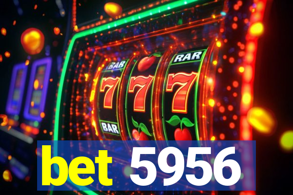 bet 5956